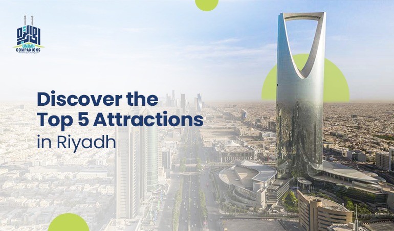 Discover 5 Top Attractions in Riyadh