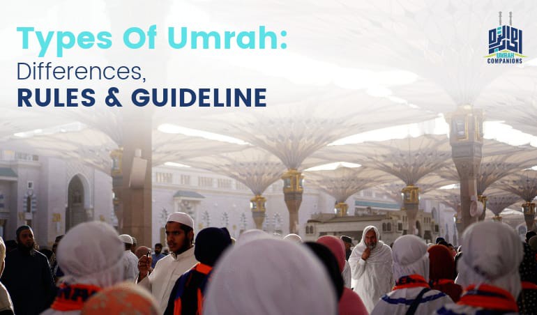 Types Of Umrah: Differences, Rules And Guideline