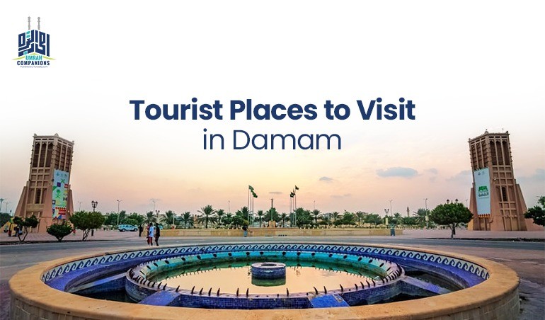 Tourist Places to Visit in Damam