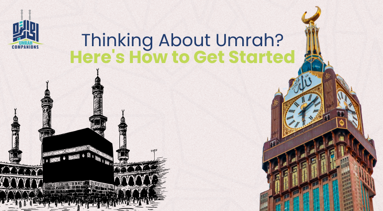 Thinking About Umrah? Here's How to Get Started