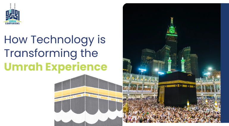 How Technology is Transforming the Umrah Experience