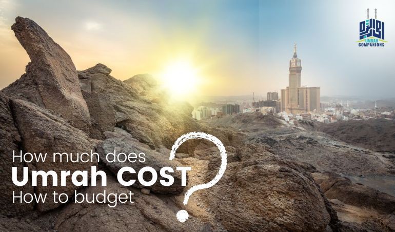 How much does Umrah cost and how to budget