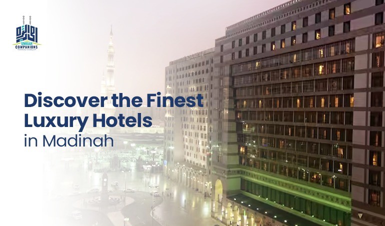 Discover the Finest Luxury Hotels in Madinah